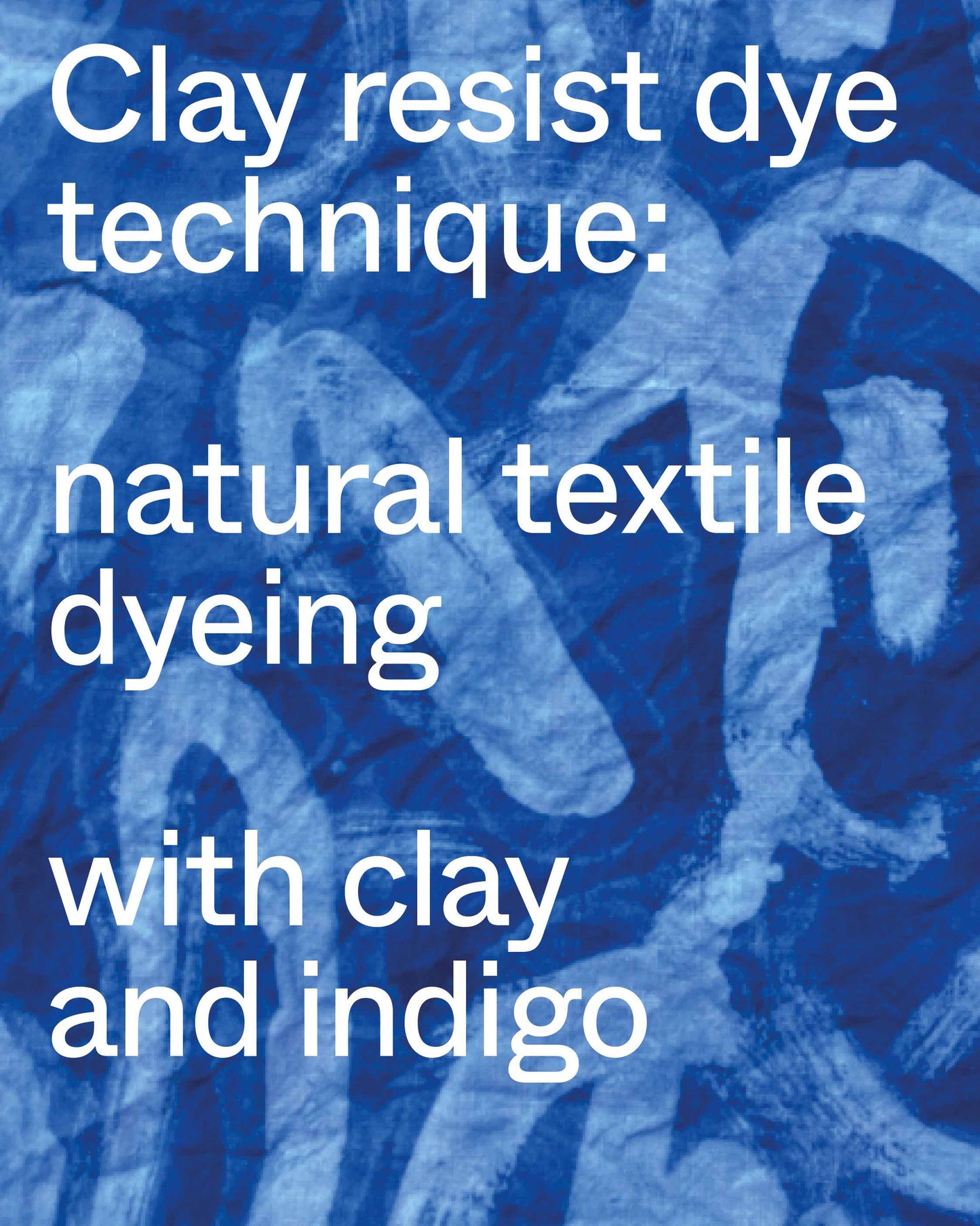 Natural Textile Dye Workshop: Clay Resist Dye with Lena Huber 22.02.26