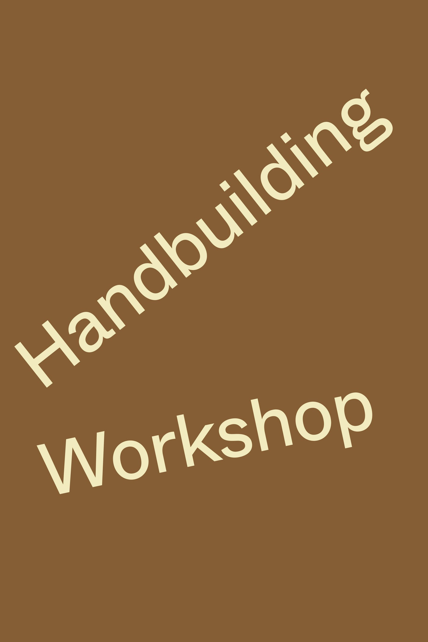Handbuilding Workshop 2 x 2 hours
